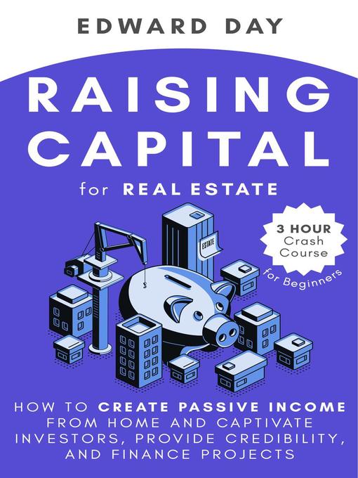 Title details for Raising Capital for Real Estate by Edward Day - Available